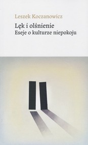 Lęk i olśnienie Eseje o kulturze niepokoju