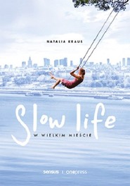 Slow life w wielkim mieście