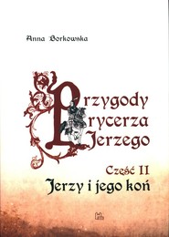 Przygody rycerza Jerzego 2 Jerzy i jego koń