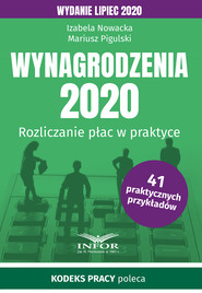 Wynagrodzenia 2020.Rozliczenia płac w praktyce.Wydanie lipiec 2020