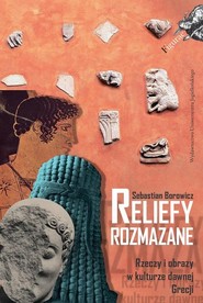 Reliefy rozmazane Rzeczy i obrazy w kulturze dawnej Grecji