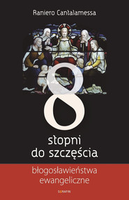 8 stopni do szczęścia. Błogosławieństwa ewangeliczne