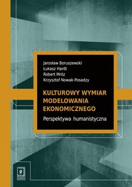 Kulturowy wymiar modelowania ekonomicznego Perspektywa humanistyczna