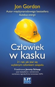 Człowiek w kasku 21 rad, jak stać się wybitnym członkiem zespołu