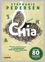 Chia Wszystko co musisz wiedzieć o najbardziej odżywczej roślinie na świecie