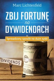 Zbij fortunę na dywidendach Sprawdzony sposób na duże zyski