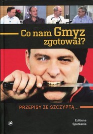 Co nam Gmyz zgotował Przepisy ze szczyptą…