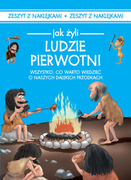 Jak żyli ludzie Ludzie pierwotni