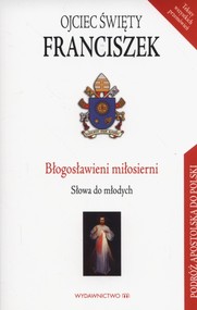 Błogosławieni miłosierni Słowa do młodych