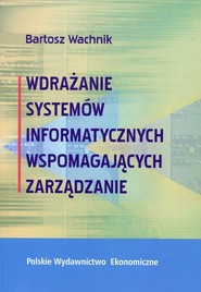 Wdrażanie systemów informatycznych wspomagajacych zarządzanie