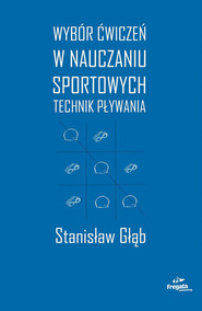 Wybór ćwiczeń w nauczaniu sportowych technik pływania