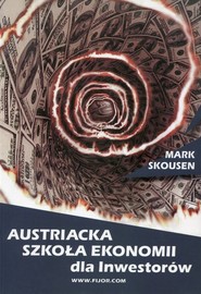 Austriacka szkoła ekonomii dla inwestorów czyli Ludwig von Mises wchodzi na giełdę