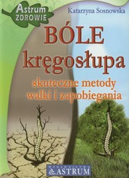 Bóle kręgosłupa skuteczne metody walki i zapobieganie