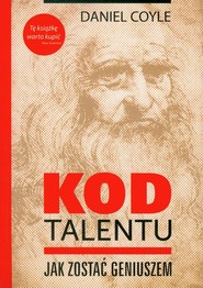 Kod talentu Jak zostać geniuszem