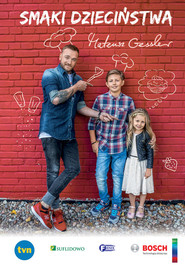 Mateusz Gessler Smaki dzieciństwa