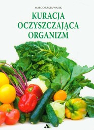 Kuracja oczyszczająca organizm