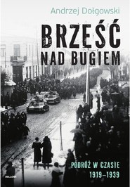 Brześć nad Bugiem Podróż w czasie 1919-1939