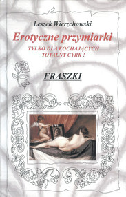 Erotyczne przymiarki tylko dla kochających totalny cyrk! Fraszki