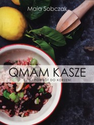 Qmam kasze czyli powrót do korzeni