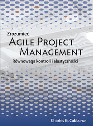 Zrozumieć Agile Project Management Równowaga kontroli i elastyczności