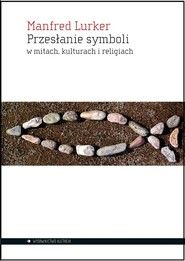 Przesłanie symboli w mitach, kulturach i religiach