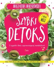 Szybki detoks 5 tygodni diety usprawniającej metabolizm!