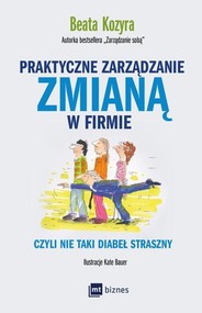 Praktyczne zarządzanie zmianą w firmie czyli nie taki diabeł straszny