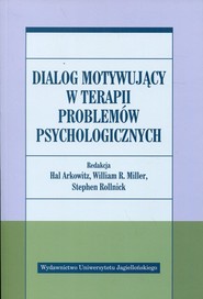 Dialog motywujący w terapii problemów psychologicznych