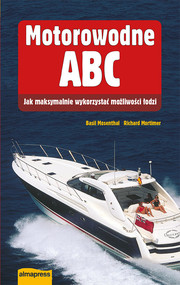 Motorowodne ABC Jak maksymalnie wykorzystać możliwości łodzi