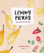 Leniwy Pieróg czyli wege kuchnia dla dzieci (i nie tylko !)