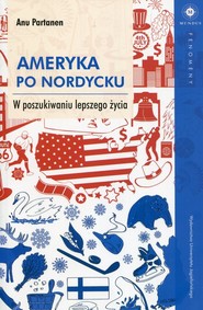 Ameryka po nordycku W poszukiwaniu lepszego życia