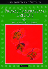 Proszę Przepraszam Dziękuję Małe wielkie słowa