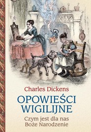 Opowieści wigilijne Czym jest dla nas Boże Narodzenie