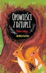 Opowieści z dziupli Polskie tradycje