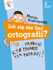 Jak się nie bać ortografii?