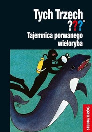 Tajemnica porwanego wieloryba Tych Trzech