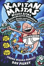 Kapitan Majtas Wielka bitwa z Zasmarkanym Cyborgiem Część 2 Rozróba głupkowatych roboglutów