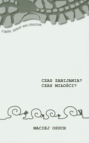 Czas zabijania Czas miłości