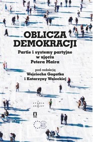 Oblicza demokracji Partie i systemy partyjne w ujęciu Petera Maira