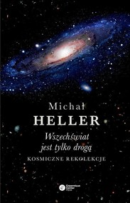 Wszechświat jest tylko drogą Kosmiczne rekolekcje