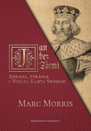 Jan bez Ziemi Zdrada tyrania i Wielka Karta Swobód