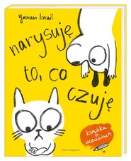 Narysuję to co czuję! książka o uczuciach