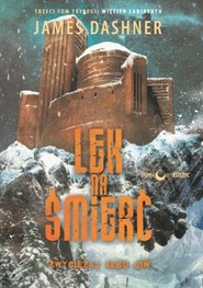 Lek na śmierć Więzień labiryntu Tom 3
