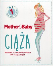 Mother & Baby Ciąża Informacje i fachowe porady dotyczące ciąży