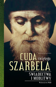 Cuda świętego Szarbela Świadectwa i modlitwy