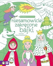 Koloruję według klucza Niesamowicie zakręcone bajki