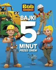 Bob Budowniczy Bajki 5 minut przed snem