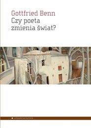 Czy poeta zmienia świat? Wybór esejów 1920–1953