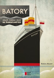 BATORY. Gwiazdy, skandale i miłość na transatlantyku