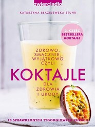 Koktajle. Zdrowo smacznie wyjątkowo